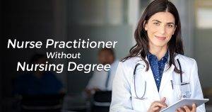 how to become a nurse practitioner without a nursing degree