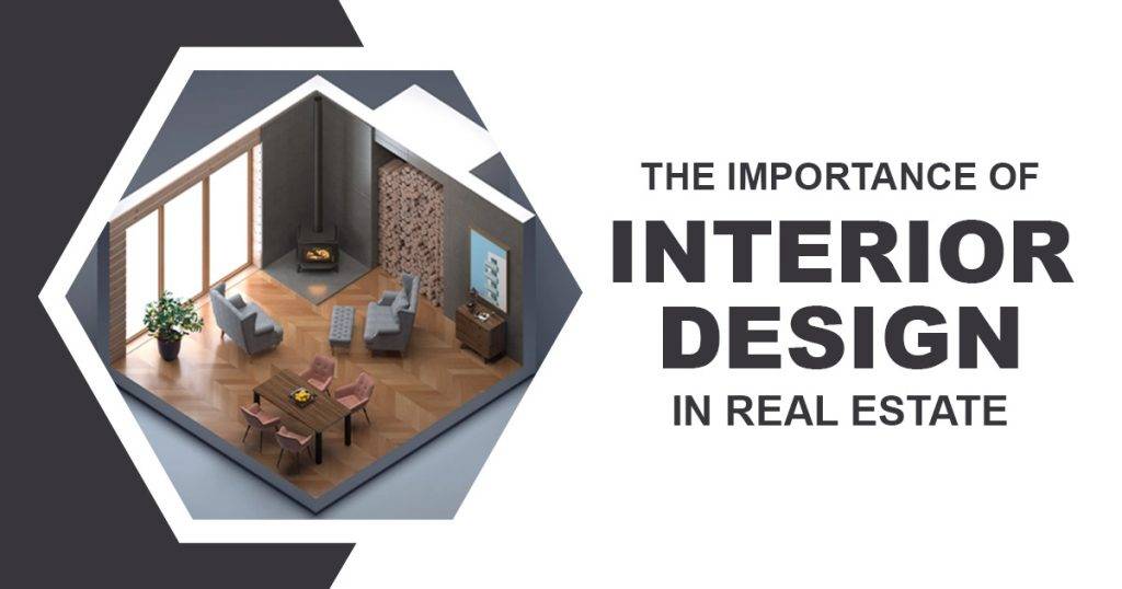 Interior Design: How Important In The Real Estate Industry?
