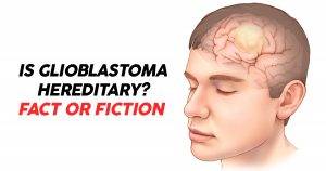 is glioblastoma hereditary