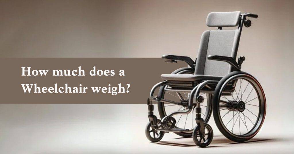 Choosing a Wheelchair? Weight Matters