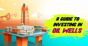 investing in oil wells