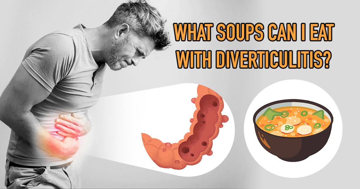 what soups can i eat with diverticulitis
