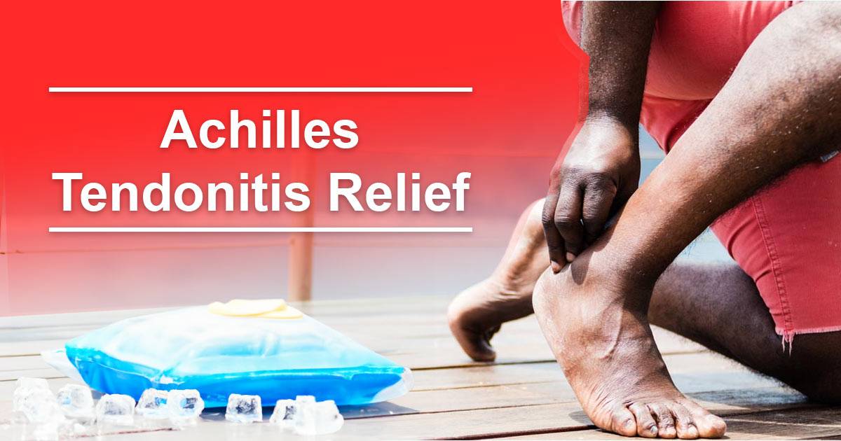 Achilles tendonitis relief home treatments