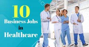 10 business jobs in healthcare