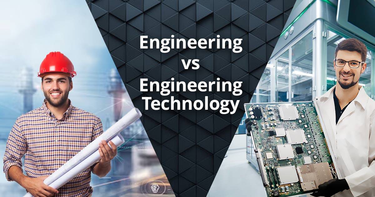 engineering vs engineering technology