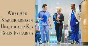 what are stakeholders in healthcare