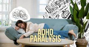 adhd paralysis how to recognize overcoming