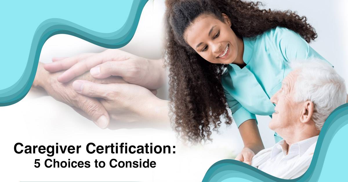 caregiver-certification-5-choices-consider