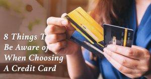 which item is important to consider when selecting a credit card?